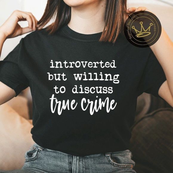 Introverted but willing to discuss true crime Black Graphic T-shirt - Picture 1 of 4